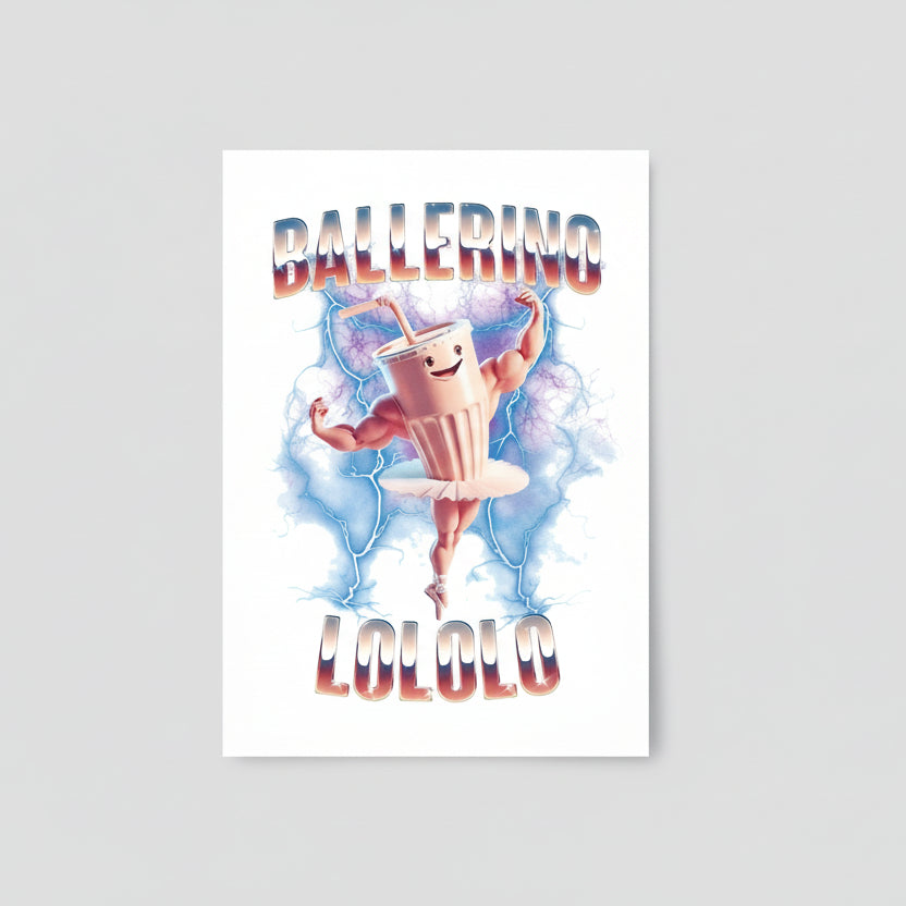 Ballerino Lololo - Brainrot Posters A4