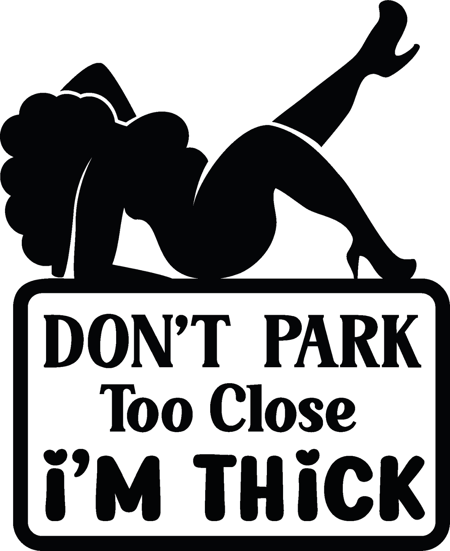Decal - Don't park too close i'm thicc