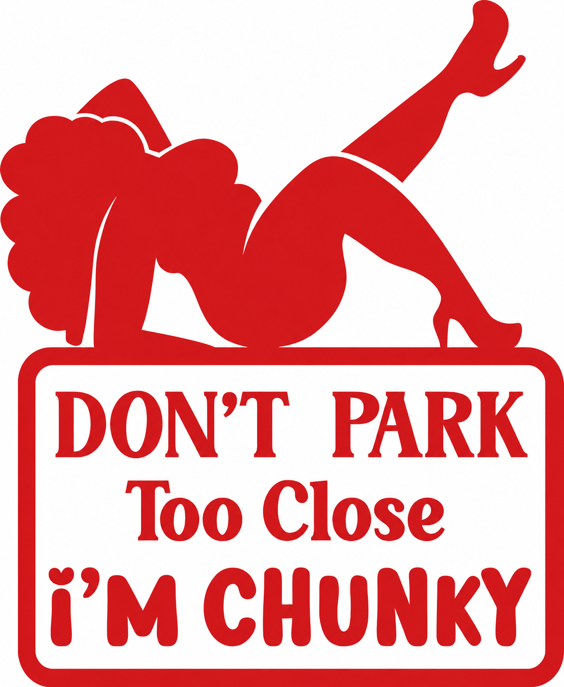Don’t Park Too Close – I’m Chunky – utskuren dekal