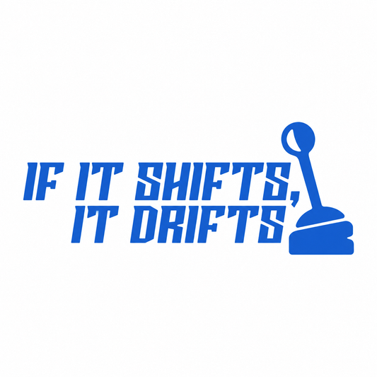 If It Shifts, It Drifts – utskuren dekal