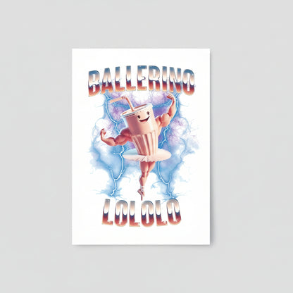 Ballerino Lololo - Brainrot Posters A4