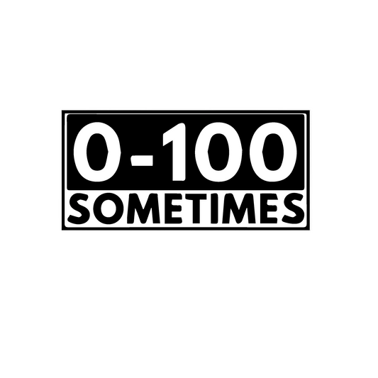Decal - 0-100 SOMETIMES