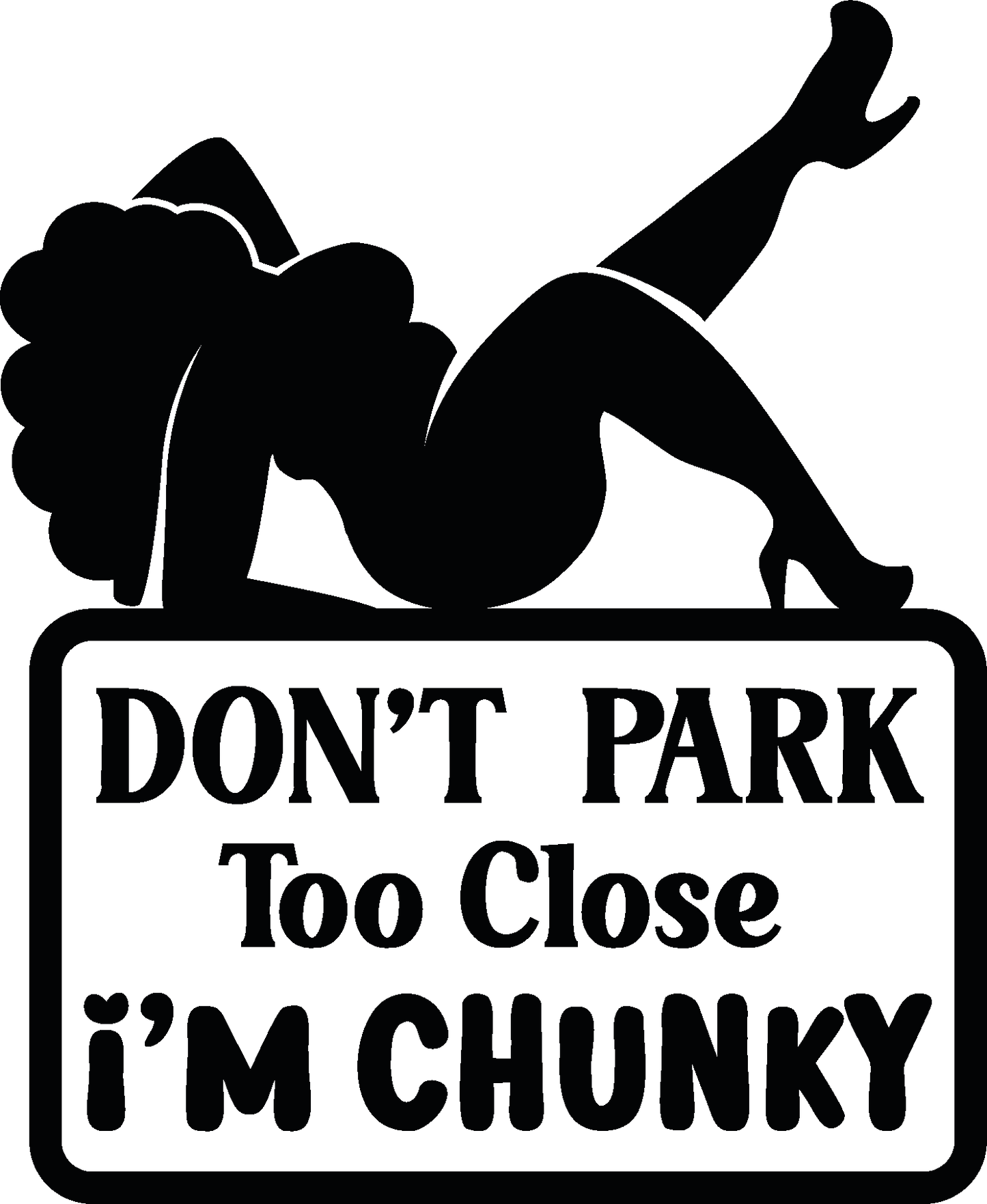 Decal - Don't park too close i'm chunky