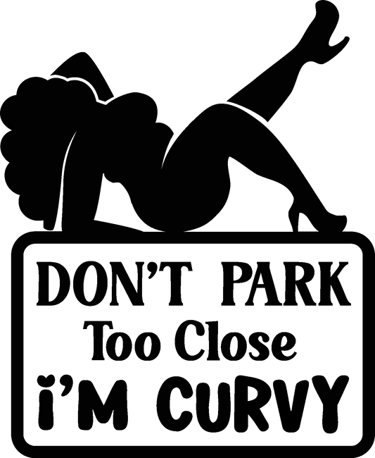 Decal - Don't park too close i'm curvy