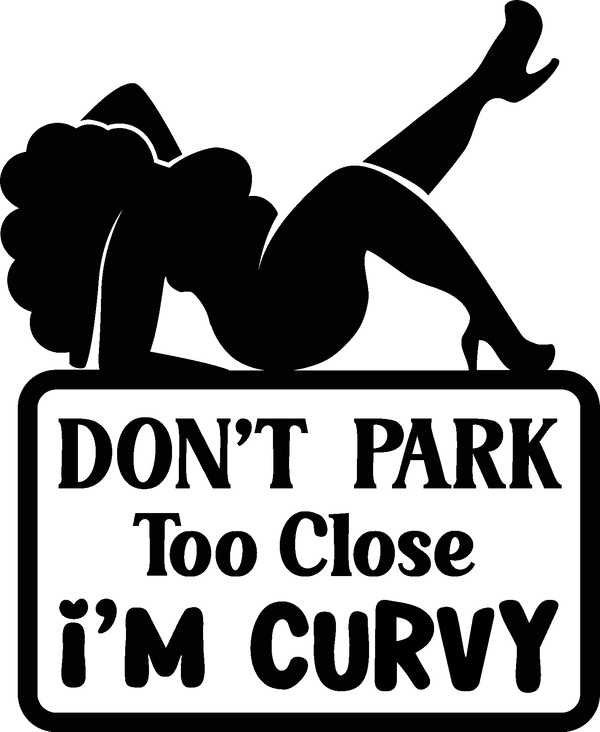 Don’t Park Too Close – I’m Curvy – utskuren dekal