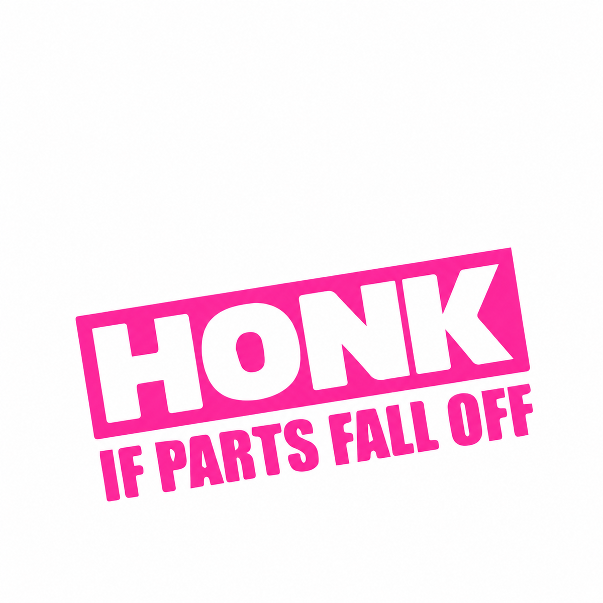 Honk If Parts Fall Off – utskuren dekal