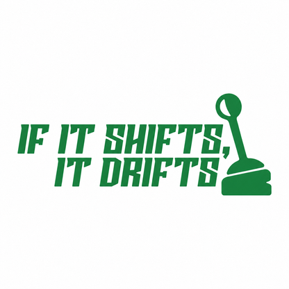 If It Shifts, It Drifts – utskuren dekal