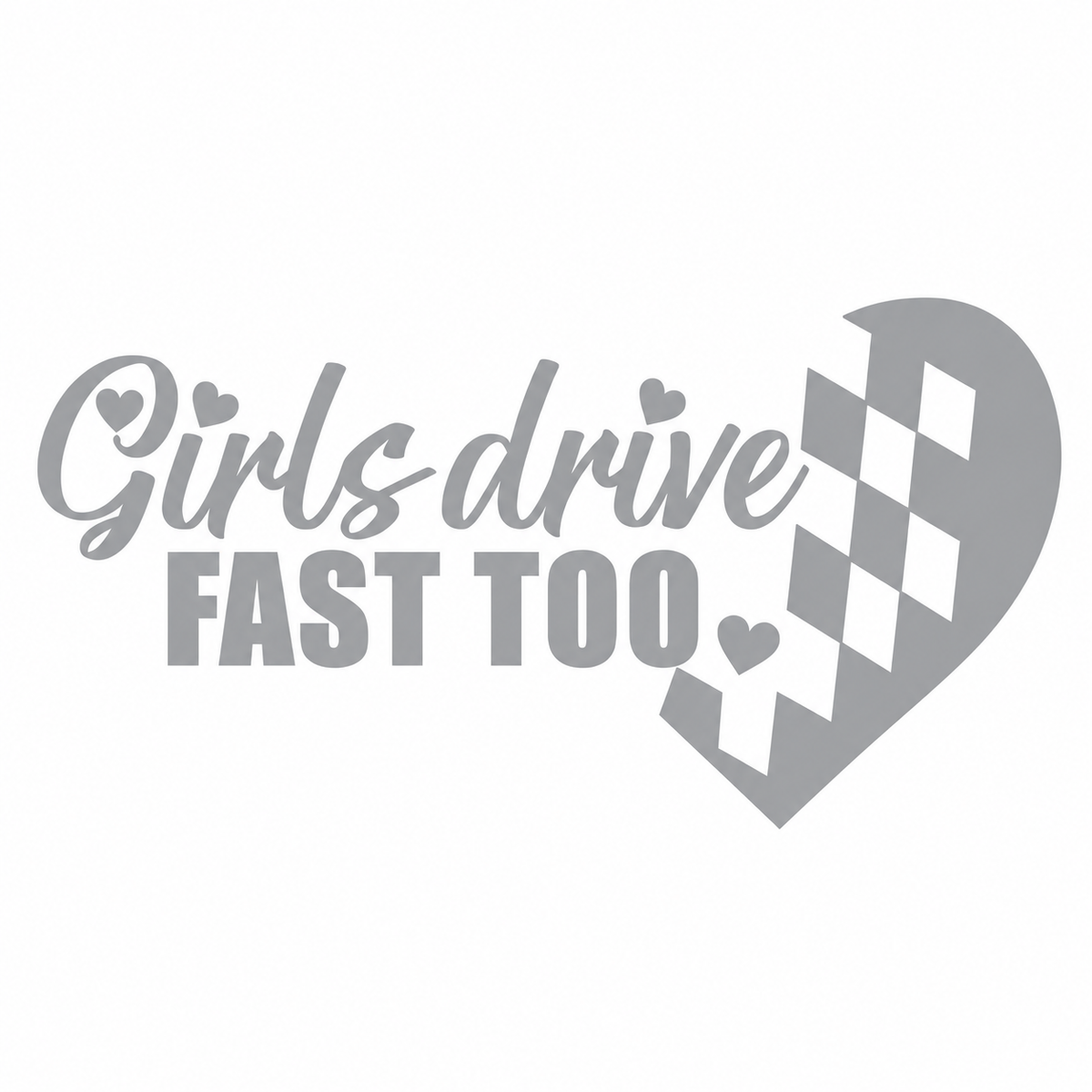 Decal - Girls drive fast too