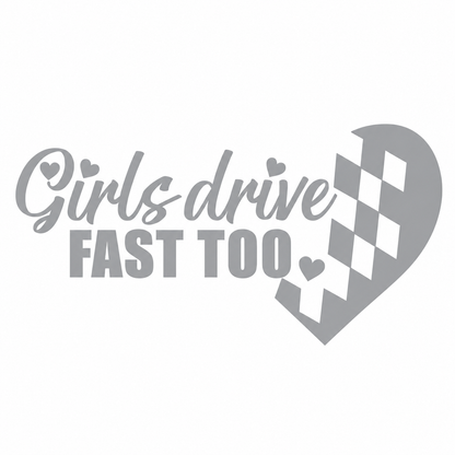 Decal - Girls drive fast too