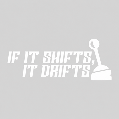 If It Shifts, It Drifts – utskuren dekal