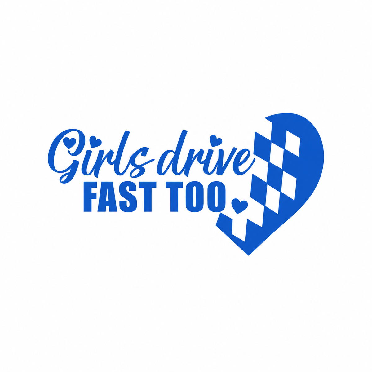 Decal - Girls drive fast too