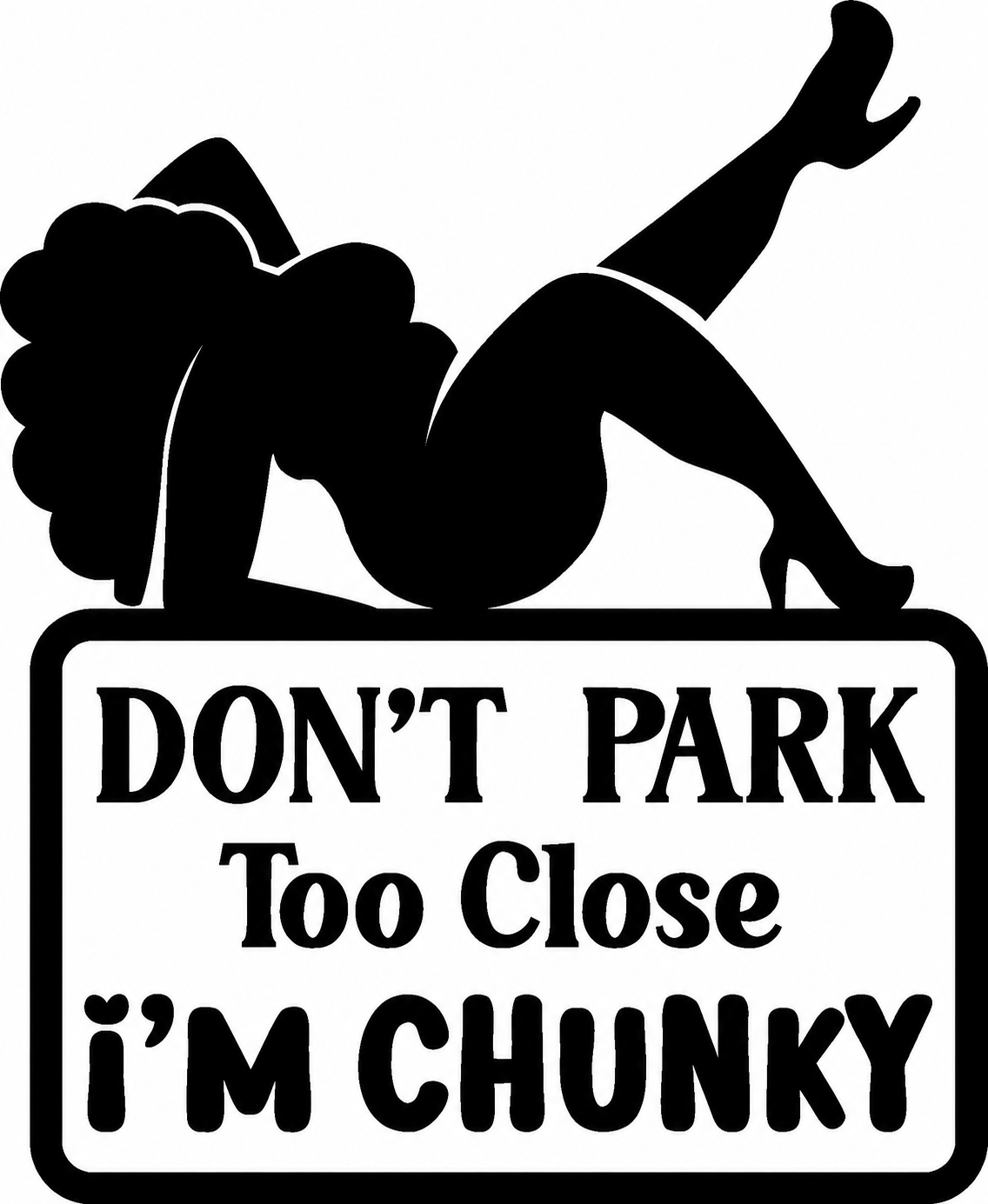 Don’t Park Too Close – I’m Chunky – utskuren dekal