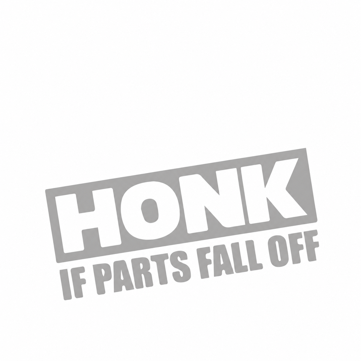 Honk If Parts Fall Off – utskuren dekal