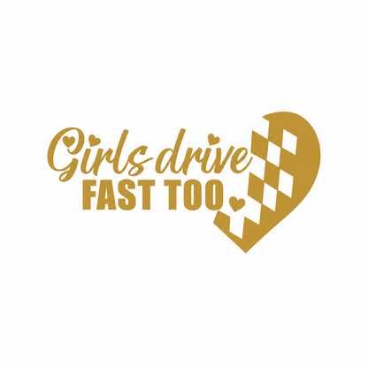 Decal - Girls drive fast too