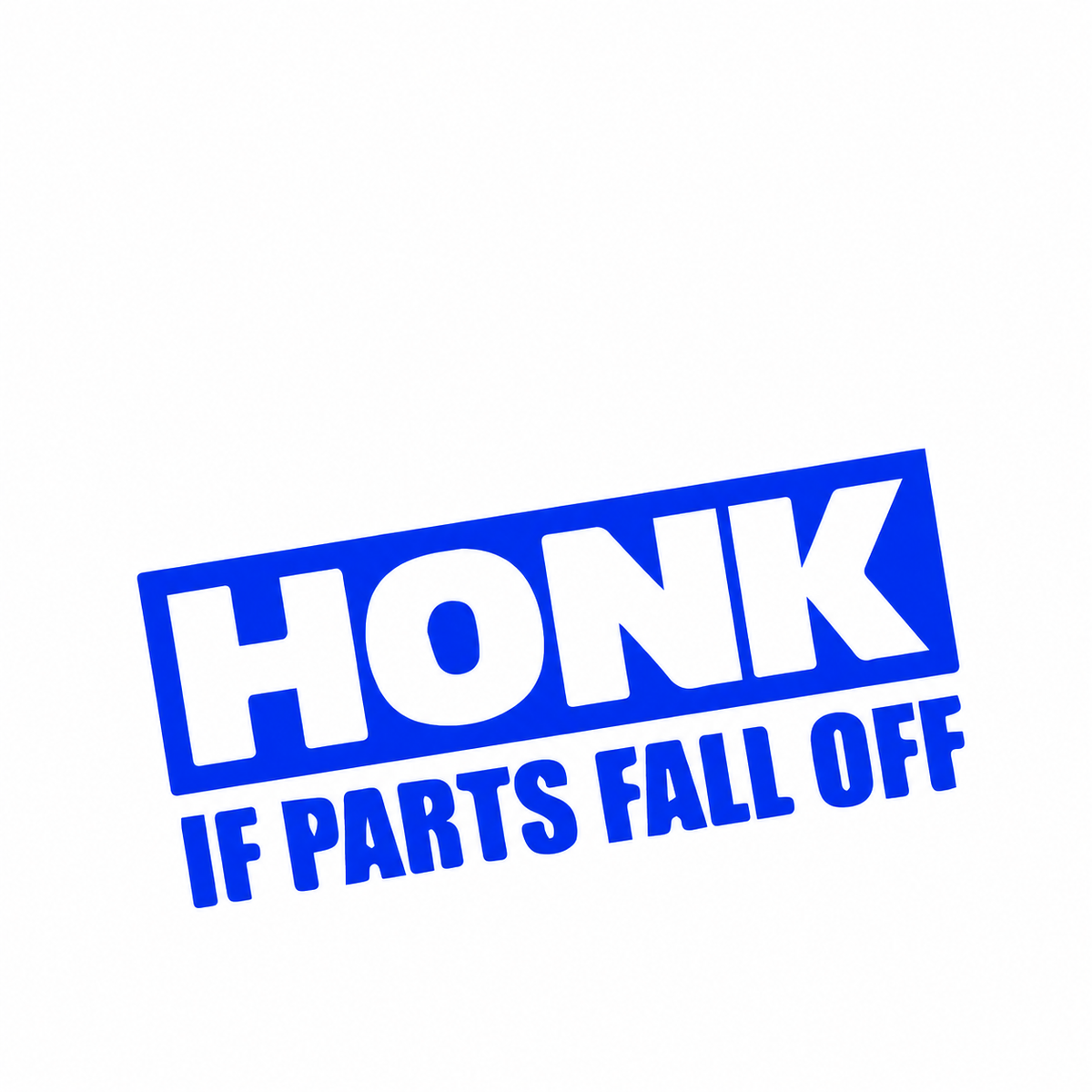Honk If Parts Fall Off – utskuren dekal