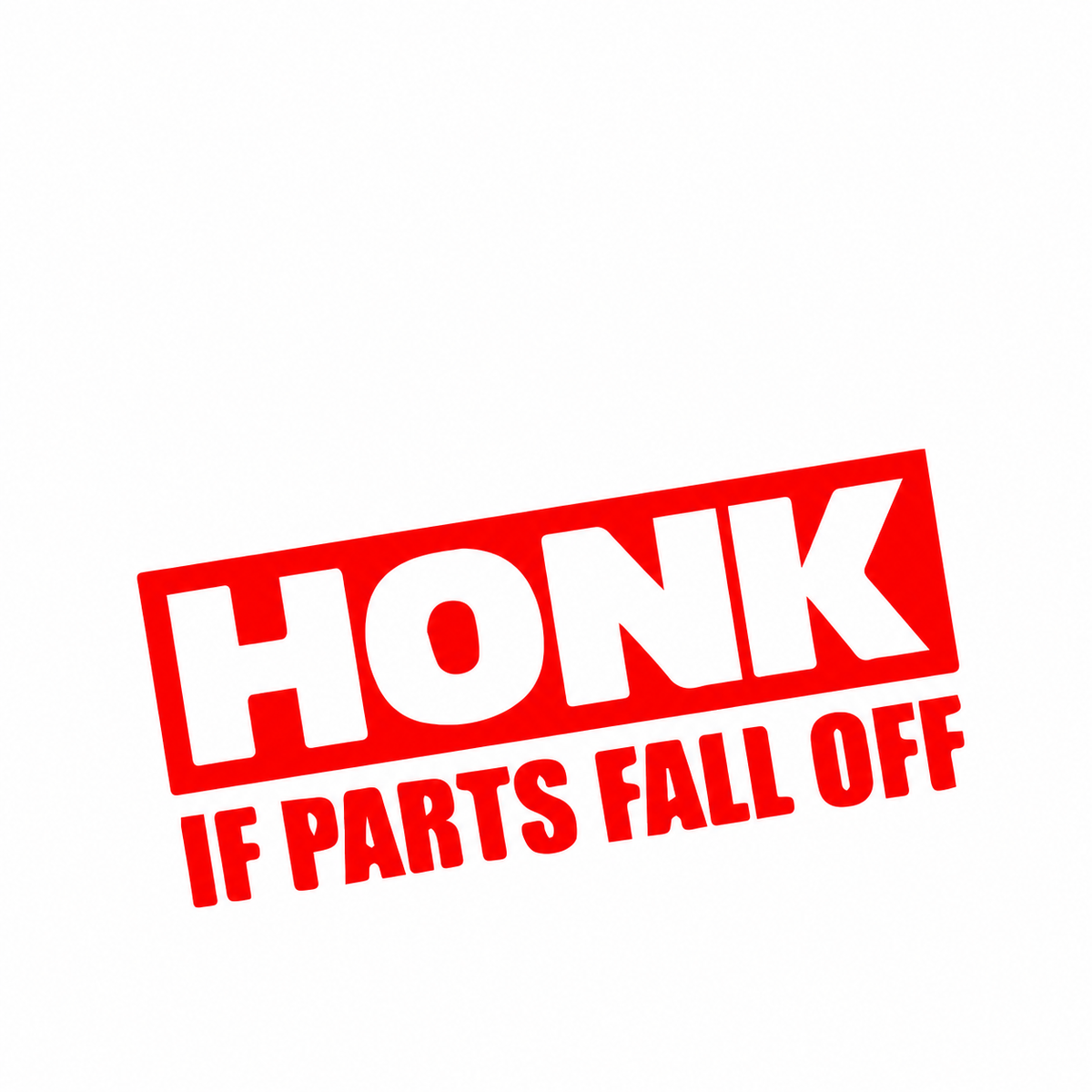 Honk If Parts Fall Off – utskuren dekal