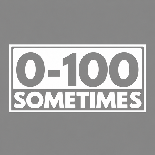 Utskuren dekal med texten 0–100 Sometimes och rektangulär ram.