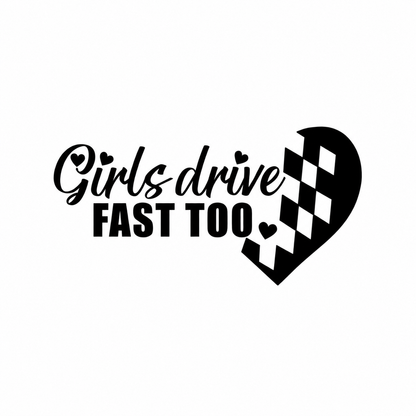 Decal - Girls drive fast too